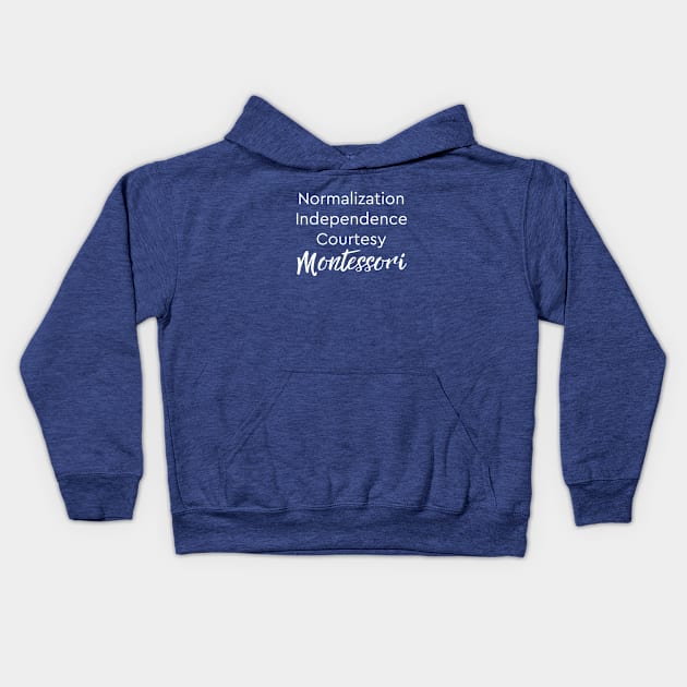 Normalization Independence Courtesy Montessori (white text) Kids Hoodie by The Natural Homeschool